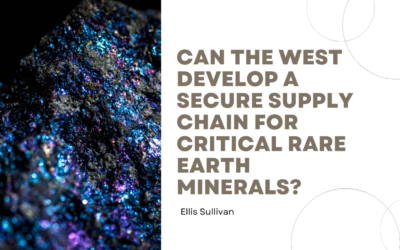 Can the West Develop a Secure Supply Chain for Critical Rare Earth Minerals?